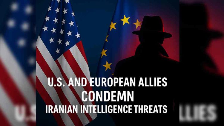 ائتلاف آمریکا و ۱۳ کشور اروپایی: محکومیت بیسابقه تهدیدات اطلاعاتی ایران در خاک غرب